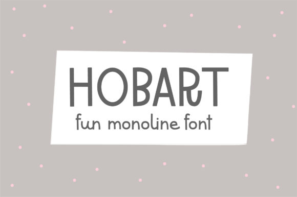 Hobart Font: A Friendly Touch for Creative Projects